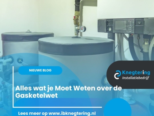 Alles wat je Moet Weten over de Gasketelwet